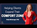 Helping Clients Expand Their Comfort Zone