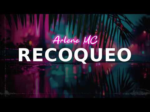 Arlene MC - Recoqueo | lyrics