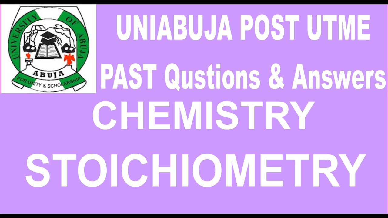 UNIVERSITY OF ABUJA CHEMISTRY POST UTME PAST QUESTION, 6, Stoichiometry