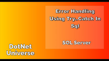How to handle errors using Try ..Catch in SQL | SQL Server | DotNet Universe