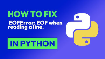 How to fix  EOFError: EOF when reading a line. in Python