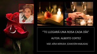 Día del Libro y de la Rosa 🌹 Te Llegará una Rosa cada Día 🌹  Alberto Cortez 🎧 Voz Aína Neruda