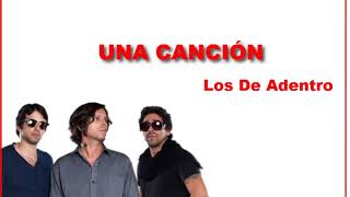 UNA CANCIÓN - LOS DE ADENTRO