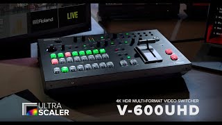 Introducing the Roland V-600UHD; a No Compromise 4K UHD Video Switcher