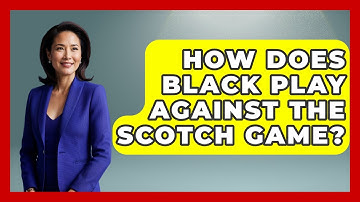 How Does Black Play Against The Scotch Game? - The Chess Codex