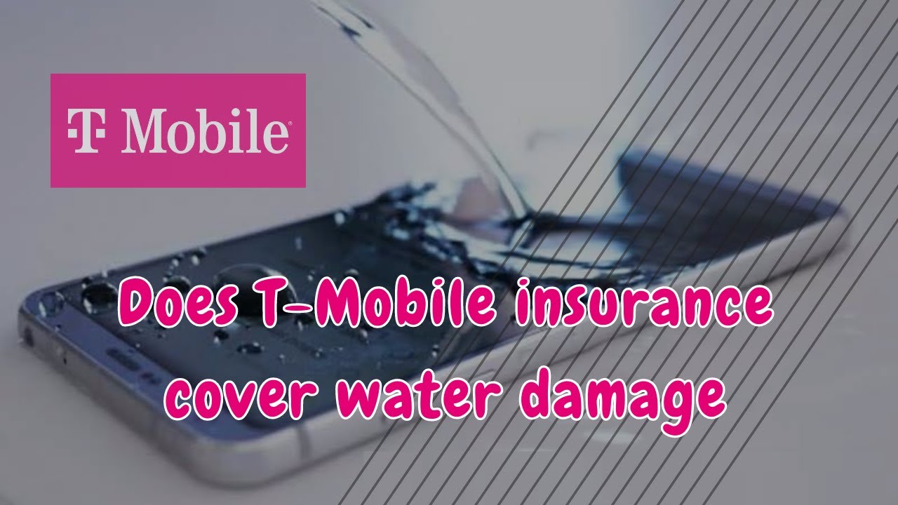 t-mobile-insurance-does-t-mobile-insurance-cover-water-damage-youtube