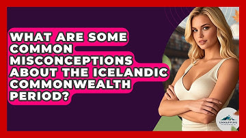 What Are Some Common Misconceptions About The Icelandic Commonwealth Period? - Unmapping Scandinavia
