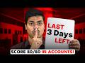 LAST 3 DAYS STRATEGY | Is still 80/80 Possible ? CLASS 12 ACCOUNTS BOARD EXAM 2026