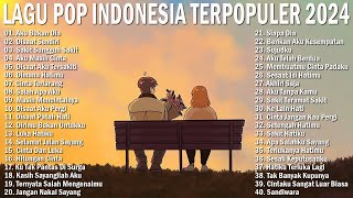Lagu Enak Didengar Saat Santai \u0026 Kerja 🏆 Lagu Pop Indonesia Terpopuler 2024 - Dadali, Asbak Band