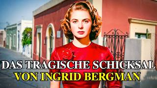 Ingrid Bergman: Die tragische Geschichte der Schauspielerin, die sich gegen eine Nation stellte