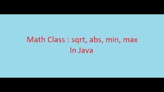 Java Basics Course || 23#Math class : abs, sqrt, min, max || (ARABIC)