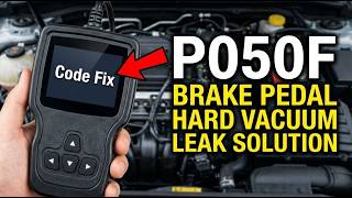 What Is P050F Obd2 Error Code - Brake Assist Vacuum Too Low Safety Fix