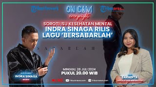 🔴Indra Sinaga Soroti Isu Kesehatan Mental di Indonesia, Beri Semangat Lewat ‘Bersabarlah’