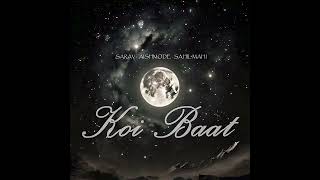 Koi Baat Official Music Video Aishmode The Sahil Mahi Sarav