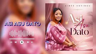 AIMÉE HOVINOU - ASI ASU DATO  ( Audio )