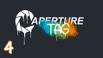Aperture Tag Playthrough: Chapter 4: The Stage (FINALE)
