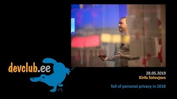 2019.05.28 Kirils Solovjovs - Toll of personal privacy in 2018