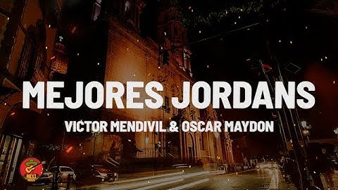 Victor Mendivil & Oscar Maydon - Mejores Jordans (Letra)