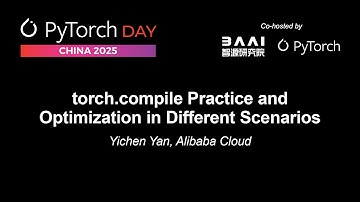 torch.compile Practice and Optimization in Different Scenarios - Yichen Yan, Alibaba Cloud