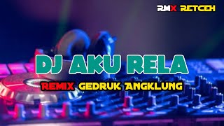 Dj Aku Menangis Karena Kamu || AKU RELA || Remix Gedruk