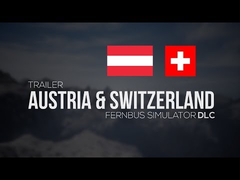 Fernbus Simulator - Österreich & Schweiz DLC - TRAILER 4K