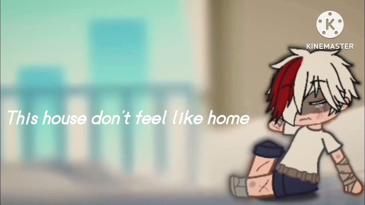 Cause This House Don T Feel Like Home This house don't feel like home¦¦mha¦¦child todoroki angst - YouTube