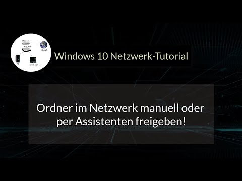 Ordner im Netzwerk manuell oder per Freigabeassistenten freigeben! Windows 10 Freigaben einrichten!