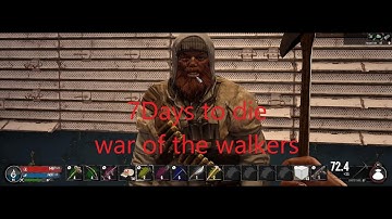 7 Days to die War of the walkers mod gameplay ep 5 Finding trader hugh