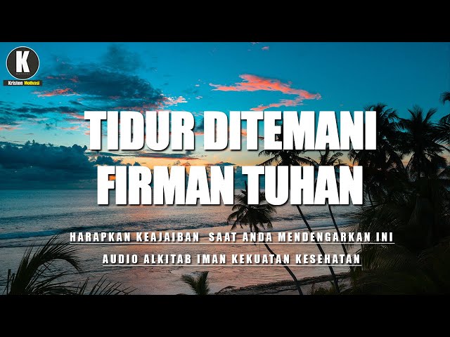 Firman Tuhan Sebelum Tidur, Audio ALKITAB | Iman | Kekuatan | Kesehatan class=