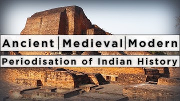Ancient - Medieval - Modern | Periodisation of Indian History | Ancient India