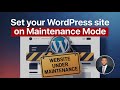 How to set your WordPress site on Maintenance Mode