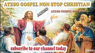 ATESO GOSPEL NON STOP CHRISTIAN WORSHIP MIX_BLESSED PHEELZ PRO
