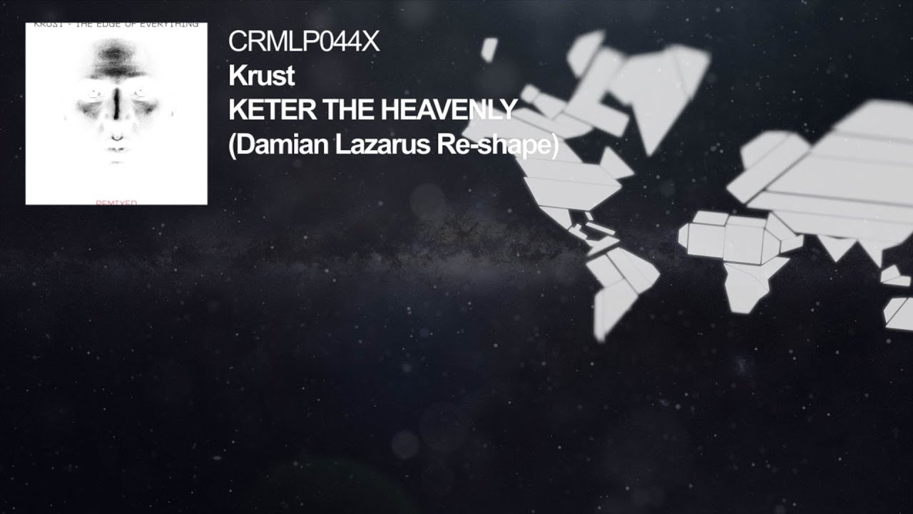 Krust - Keter the Heavenly (Damian Lazarus Re-shape)