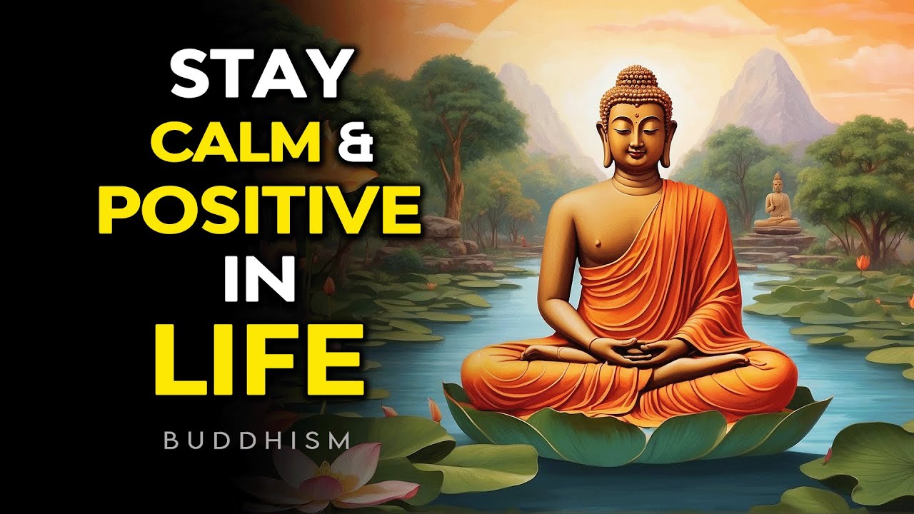 Stay Calm and Positive in Life 😊 ️ | Buddhism | Buddhist Teachings ...