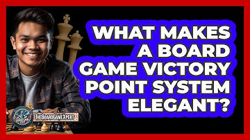 What Makes A Board Game Victory Point System Elegant? - The Board Game Xpert