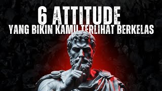 6 Attitude Yang Bikin Kamu Terlihat Berkelas - Tanpa Harus Pamer Atau Sok Kaya
