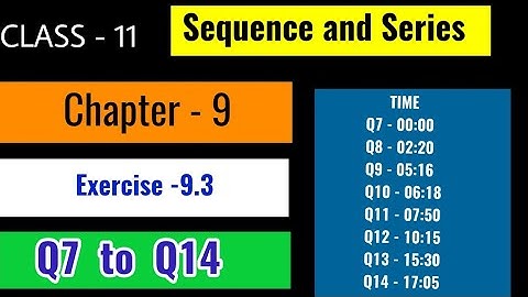 9.3 class 11th maths, (Q7 to Q14)sequance and series, solutions ncert maths , cbse board, XIth maths