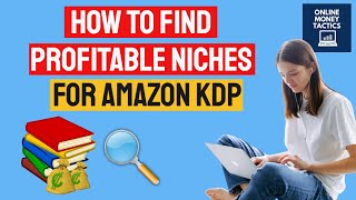 KDP Niche Research - How To Find Profitable Niches For Amazon No/Low Content Publishing + Free GIFT! Update