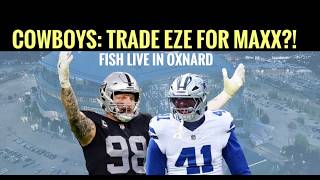 Maxx Crosby Trade: Would #DallasCowboys Give Up Donovan Ezeiruaku? Fish Live in Oxnard!