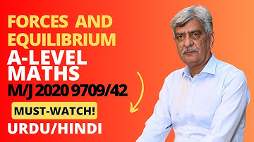 A-Level Maths - FORCES AND EQUILIBRIUM 9709/42 M/J 2020 Q#2 Solution | Ultimate Guide (Part 2)