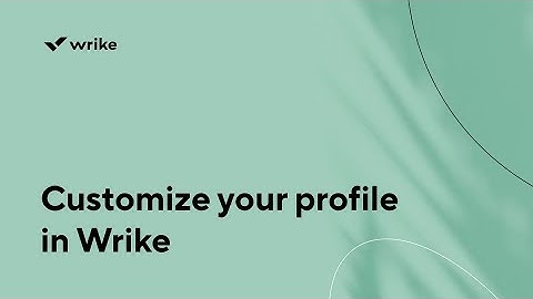 Customize your profile in Wrike