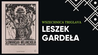 Leszek Gardeła | Wszechnica Triglava 