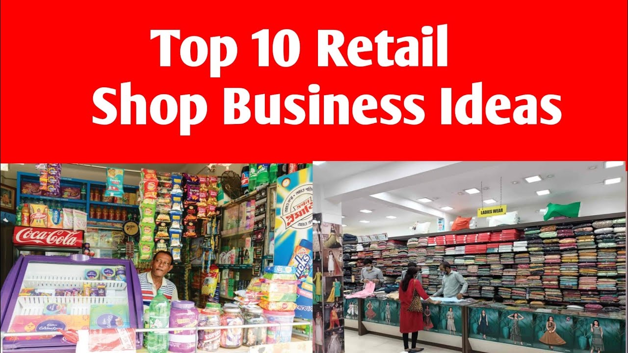 Top 10 Retail Business Ideas,retail shop business,retail shop ideas 