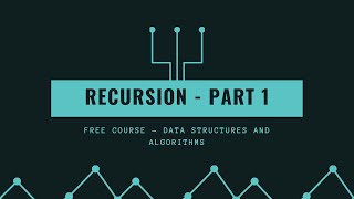 Algorithms and Data Structures FREE COURSE || Recursion || THE ONLY RECURSION TUTORIAL YOU WILL NEED Information