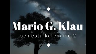 Mario G. Klau - Semesta Karenamu 2 (Lirik/lyrics)