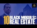 10 Black Real Estate Pioneers & Moguls | #BlackExcellist