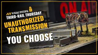 Third-Rail Thursday Unauthorized Transmission with N Scale Dystopia