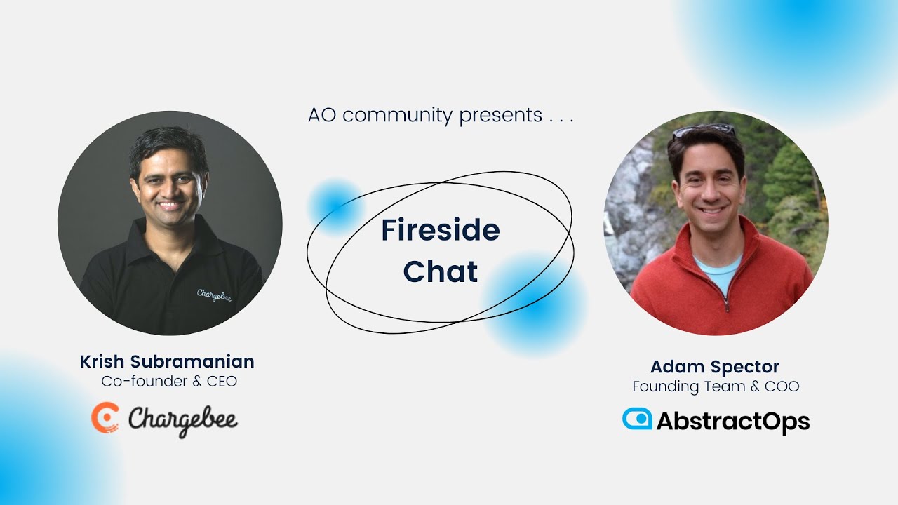 Fireside Chat with Krish Subramanian, Founder of Chargebee: Building a B2B SaaS | AO Community