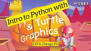 Intro to Python with Turtle Graphics (CSTA Chicago PD)