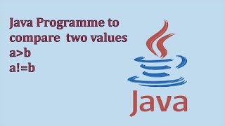 #if_ststment #control_structure _in java java programme to compare two values | Tutorial no 6